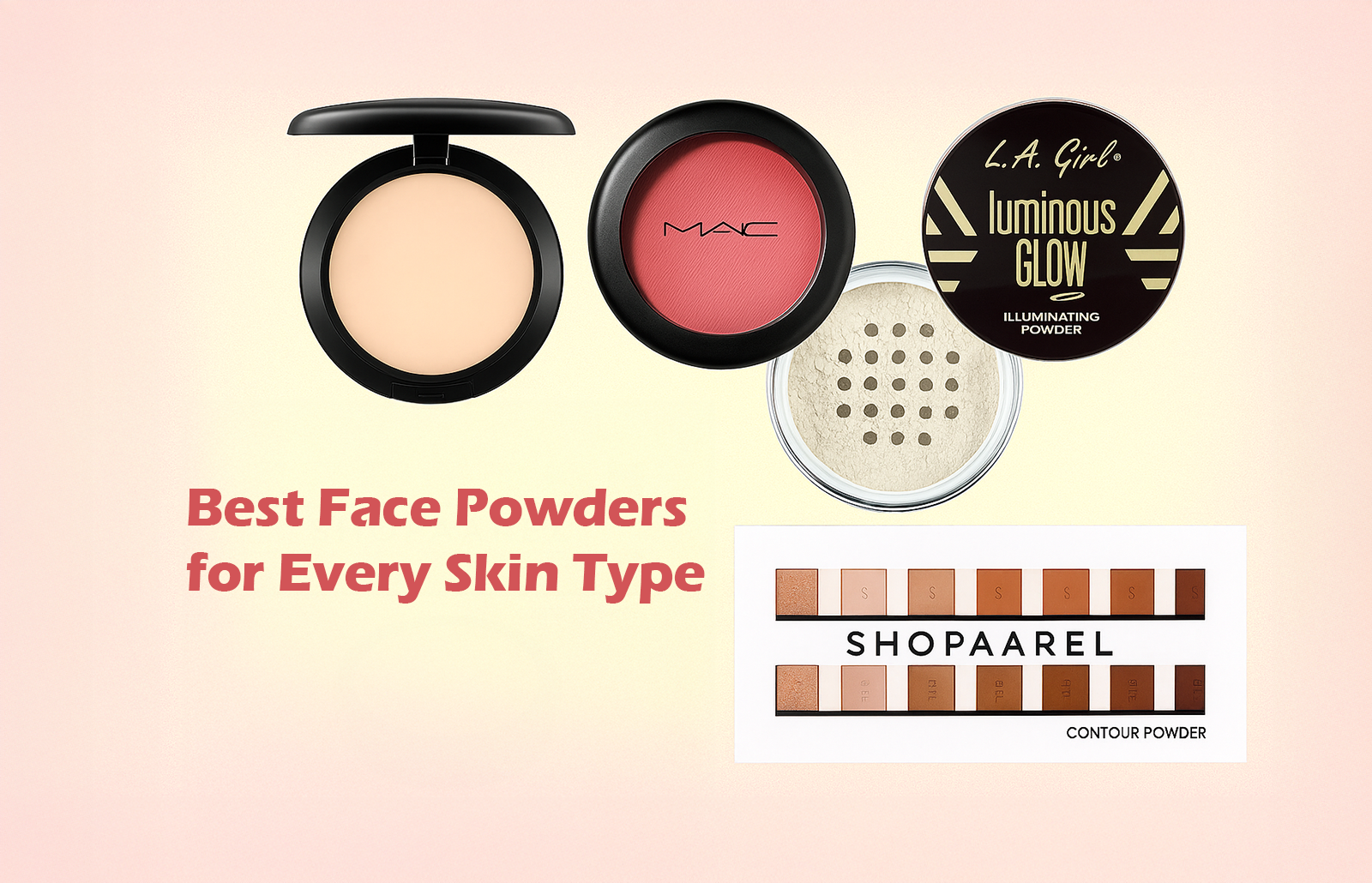 Here’s Your Ultimate Face Powder Guide - Makeup Mystery India